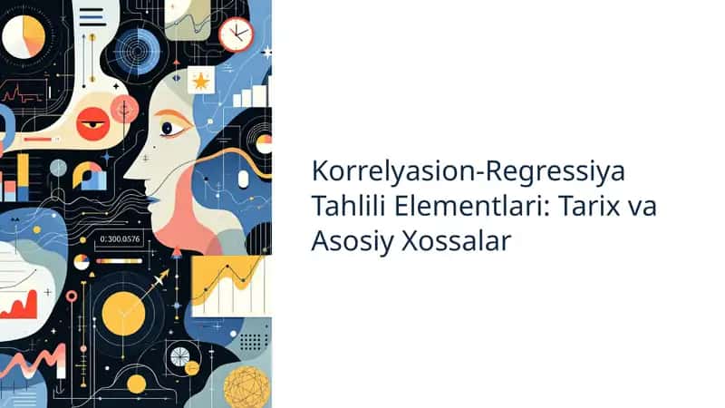 Korrelyasion-Regressiya Tahlili Elementlari: Tarix va Asosiy Xossalar