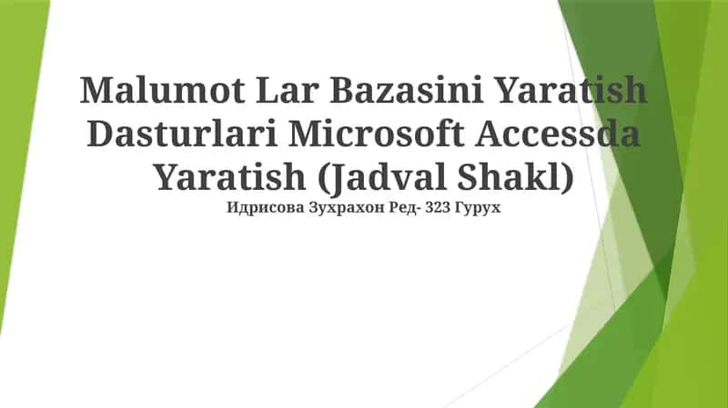 Malumot Lar Bazasini Yaratish Dasturlari Microsoft Accessda Yaratish (Jadval Shakl)
