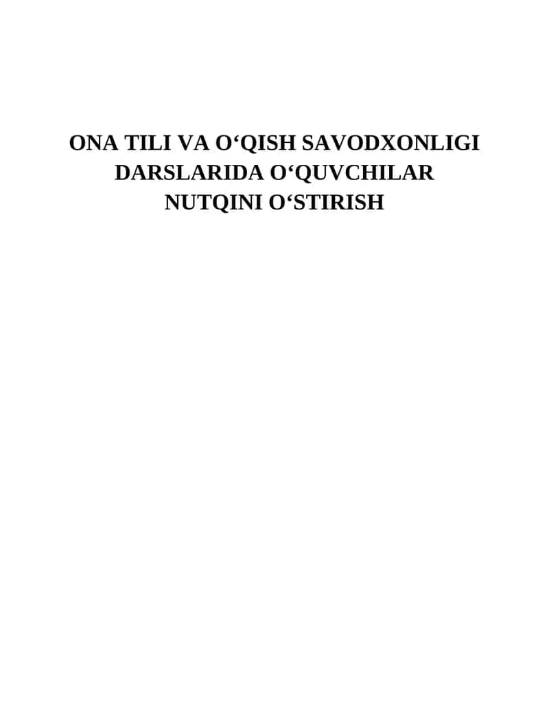 O‘QISH SAVODXONLIGI DARSLARIDA O‘QUVCHILAR NUTQINI O‘STIRISH