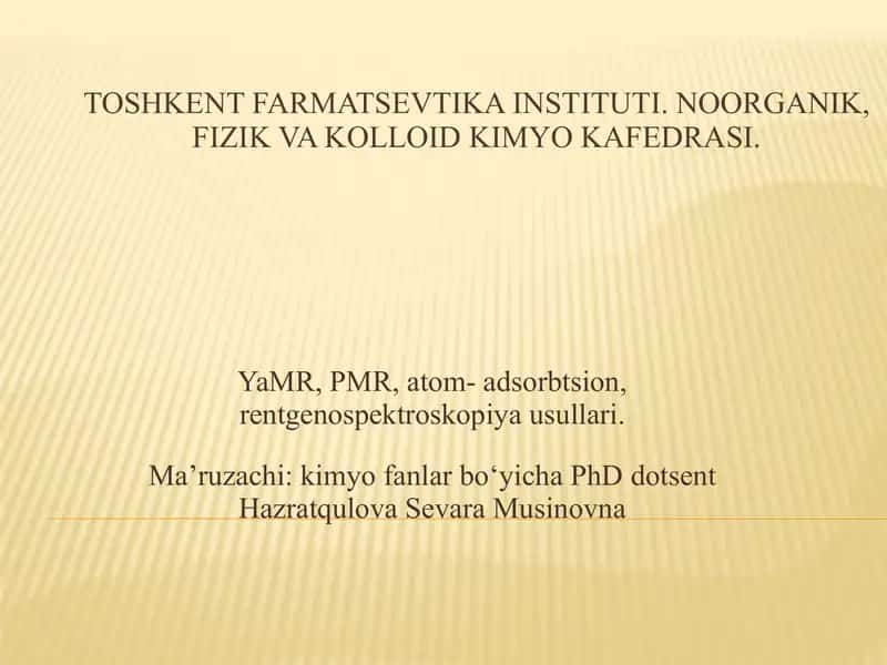 YaMR, PMR, atom- adsorbtsion, rentgenospektroskopiya usullari.