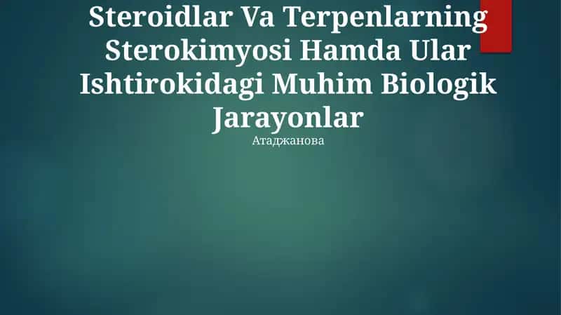 Steroidlar Va Terpenlarning Sterokimyosi Hamda Ular Ishtirokidagi Muhim Biologik Jarayonlar