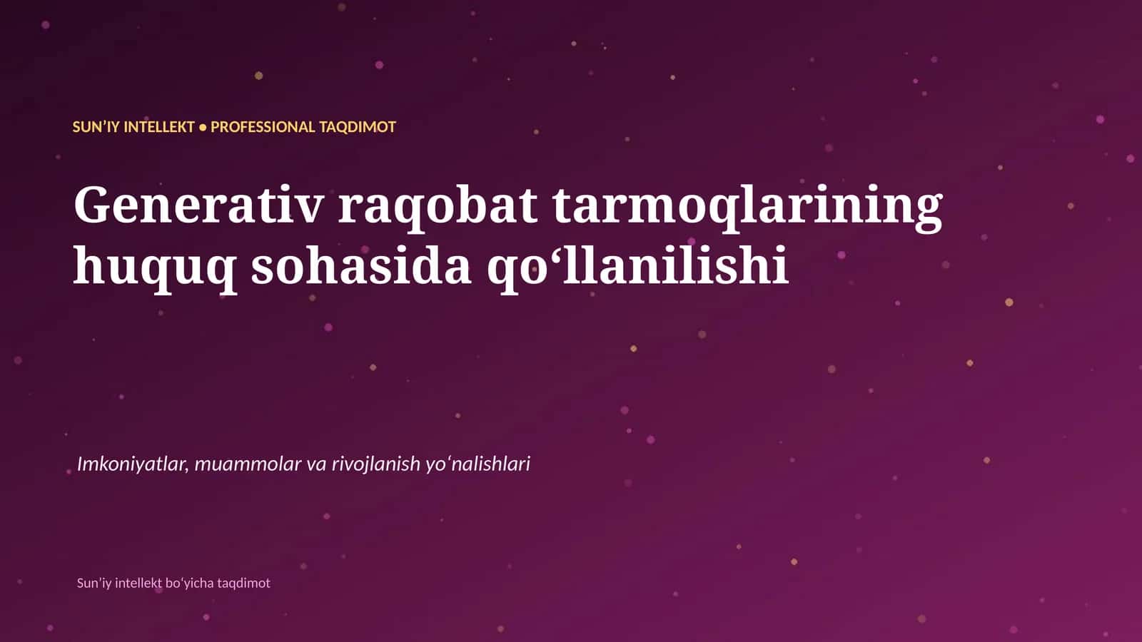 SUNʼIY INTELLEKT • PROFESSIONAL TAQDIMOT