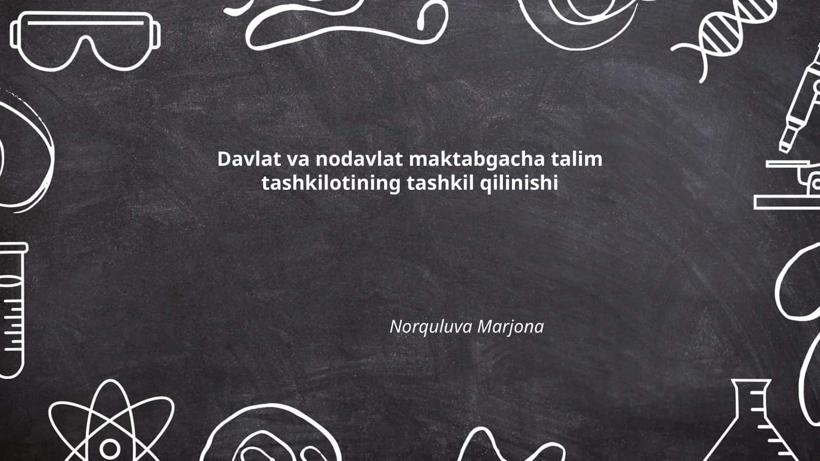 Davlat va nodavlat maktabgacha talim tashkilotining tashkil qilinishi