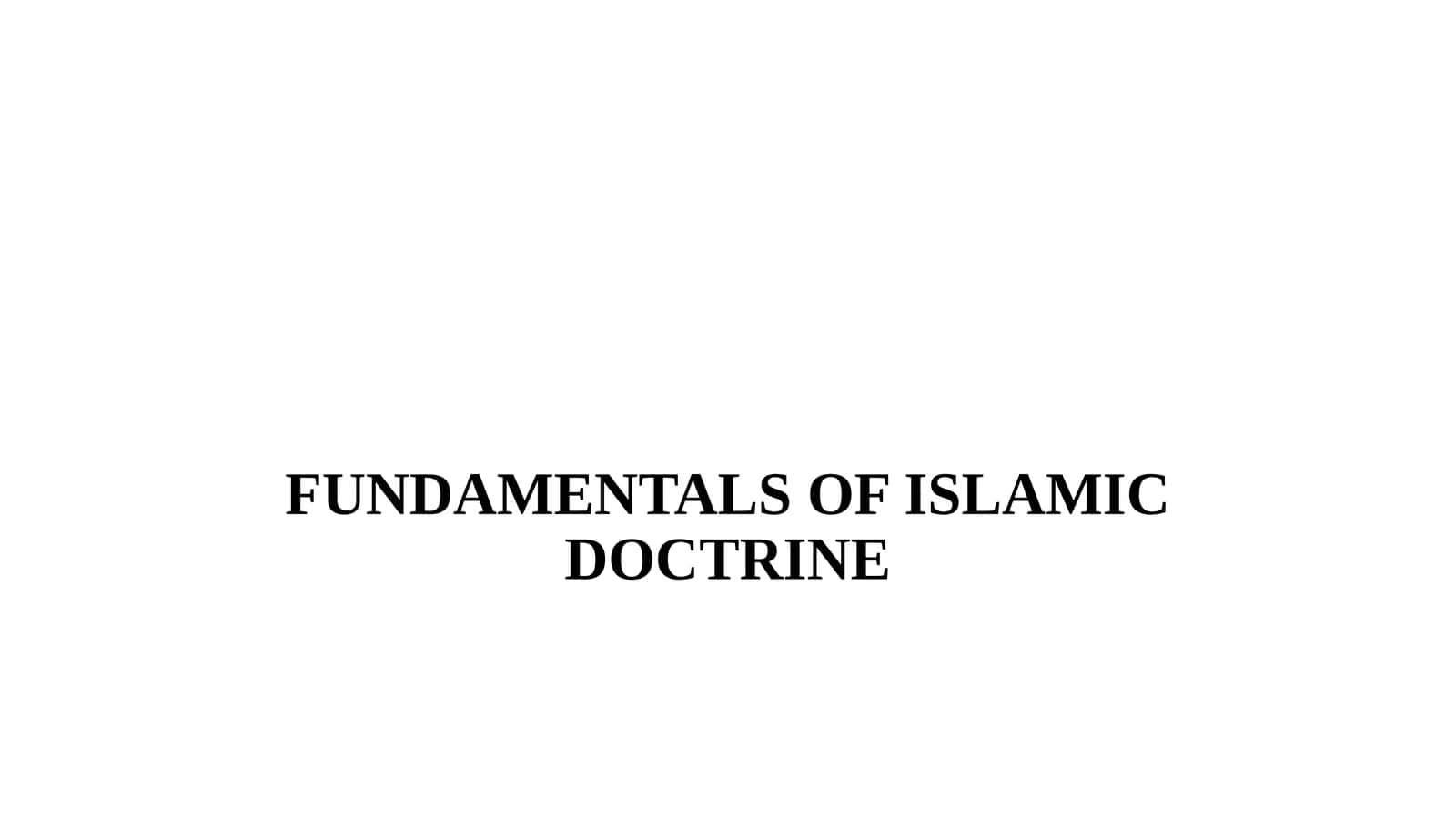 FUNDAMENTALS OF ISLAMIC DOCTRINE