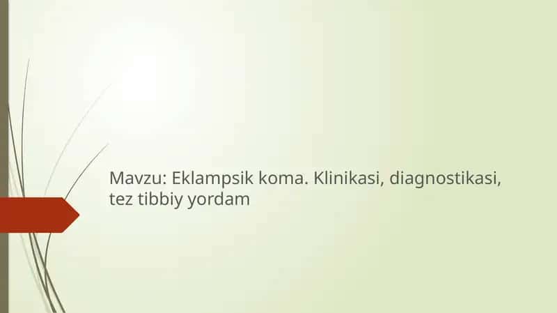 Eklampsik koma. Klinikasi, diagnostikasi, tez tibbiy yordam