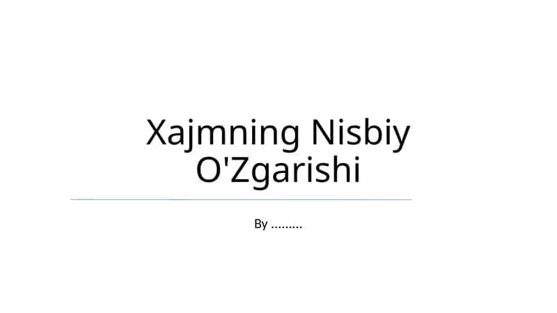 Xajmning Nisbiy O'Zgarishi