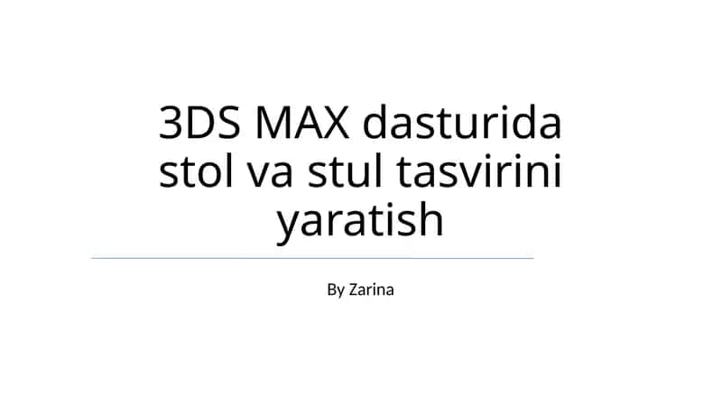 3DS MAX dasturida stol va stul tasvirini yaratish