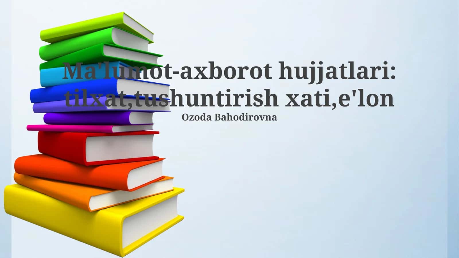 Ma'lumot-axborot hujjatlari: tilxat,tushuntirish xati,e'lon