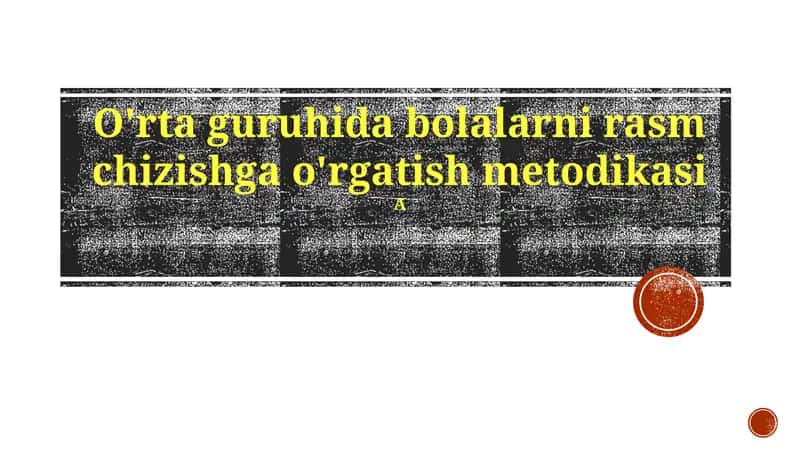 Yosh Bolalarga Chizishni O'rgatish Metodikasi