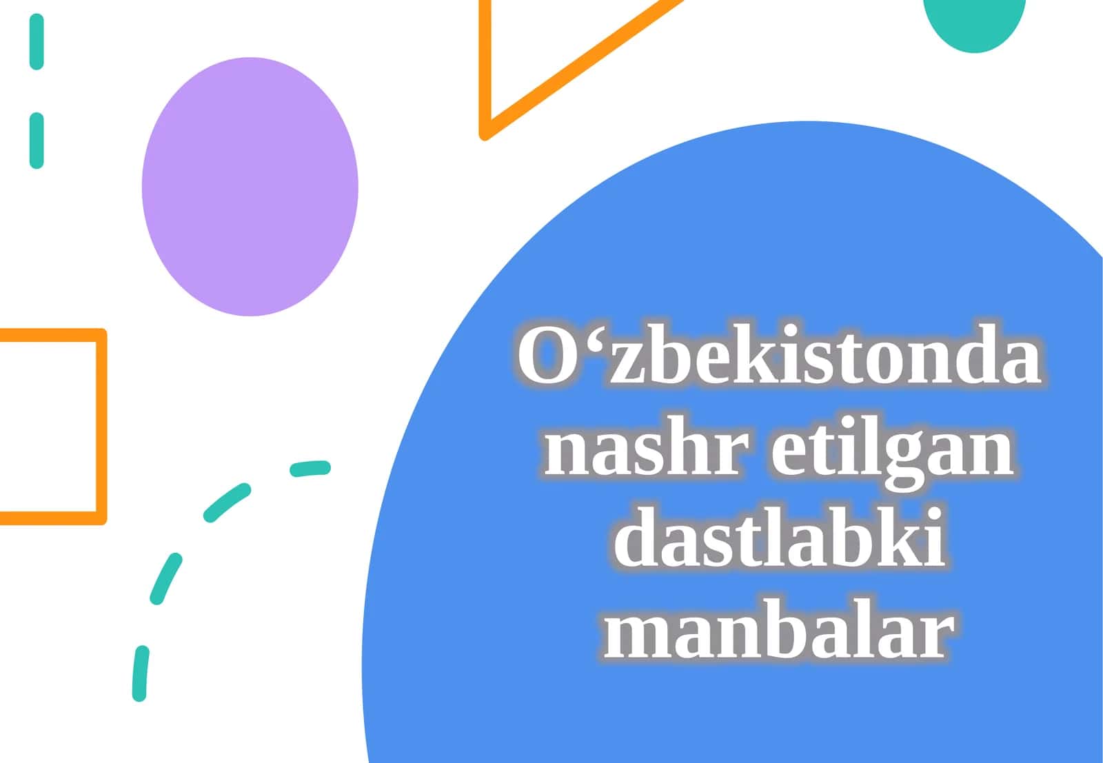 O‘zbekistonda nashr etilgan dastlabki manbalar