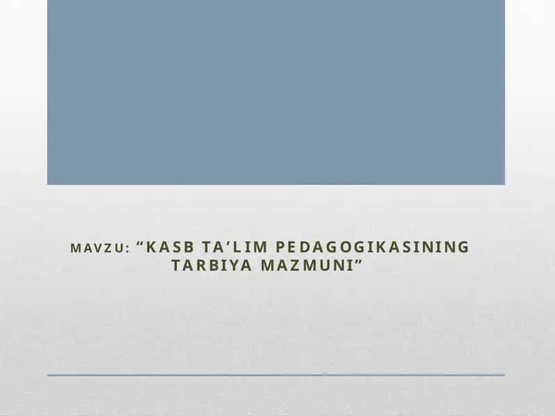 Kasbtaʼlimpedagogikasiningtarbiyamazmuni