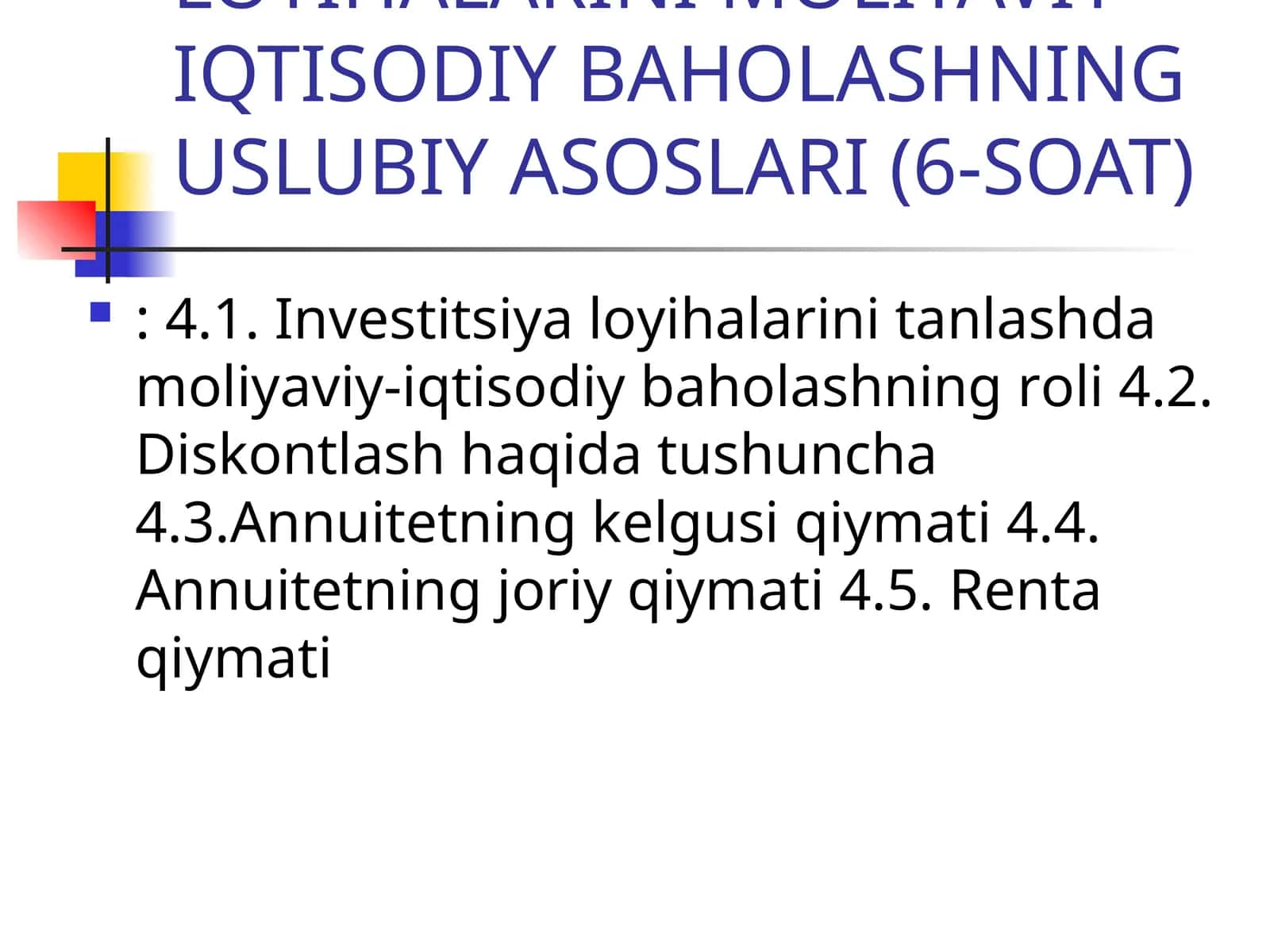 INVESTITSIYA LOYIHALARINI MOLIYAVIY- IQTISODIY BAHOLASHNING USLUBIY ASOSLARI (6-SOAT)
