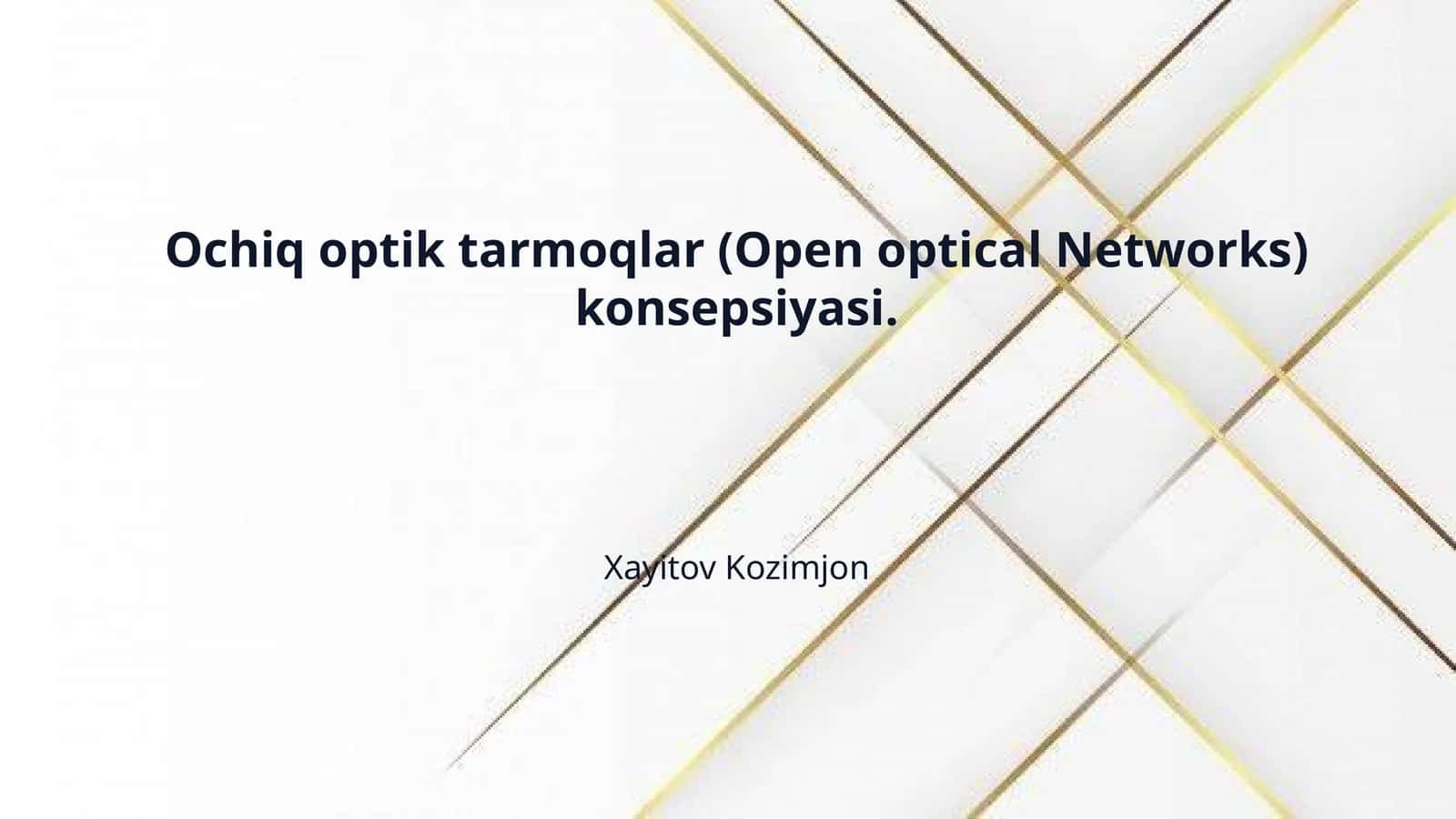 Ochiq optik tarmoqlar (Open optical Networks) konsepsiyasi.
