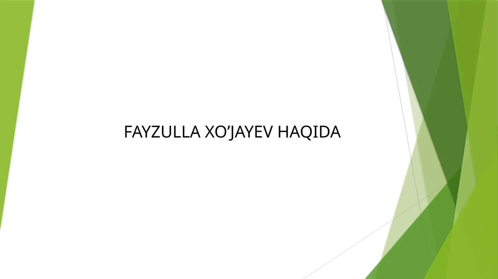 FAYZULLA XO’JAYEV HAQIDA