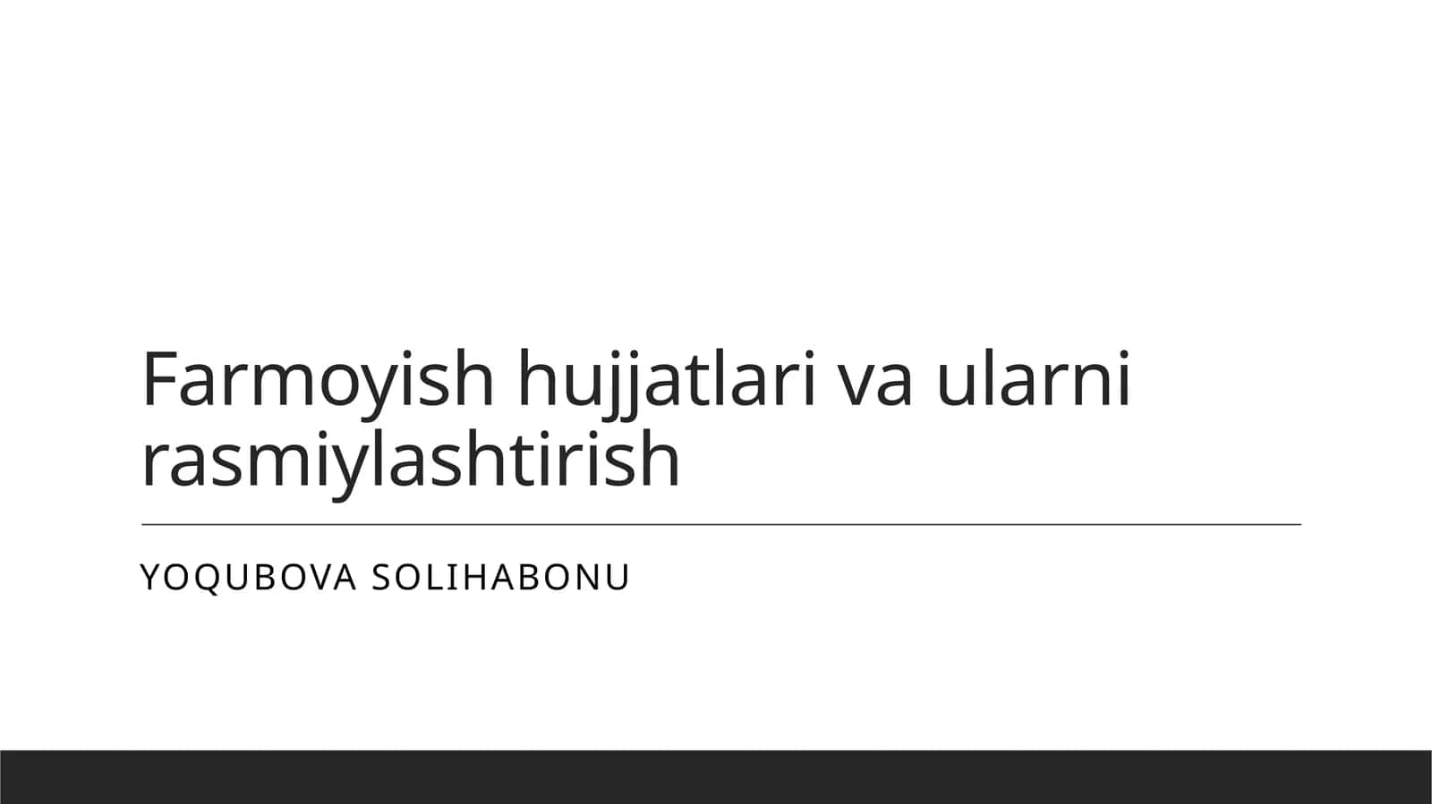 Farmoyish hujjatlari va ularni rasmiylashtirish