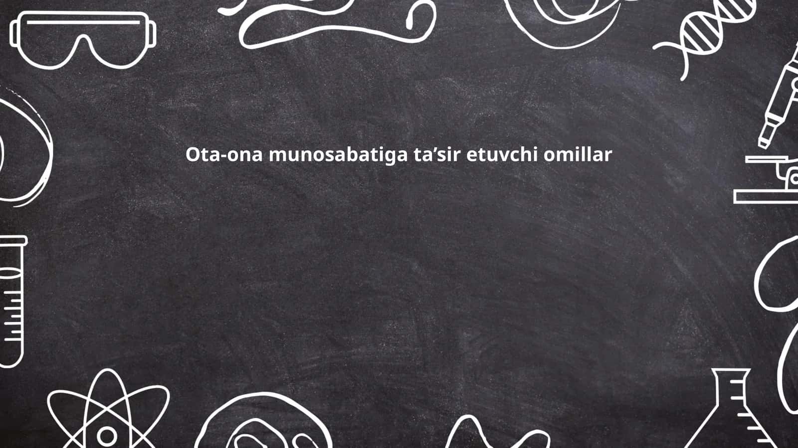 Ota-ona munosabatiga ta’sir etuvchi omillar