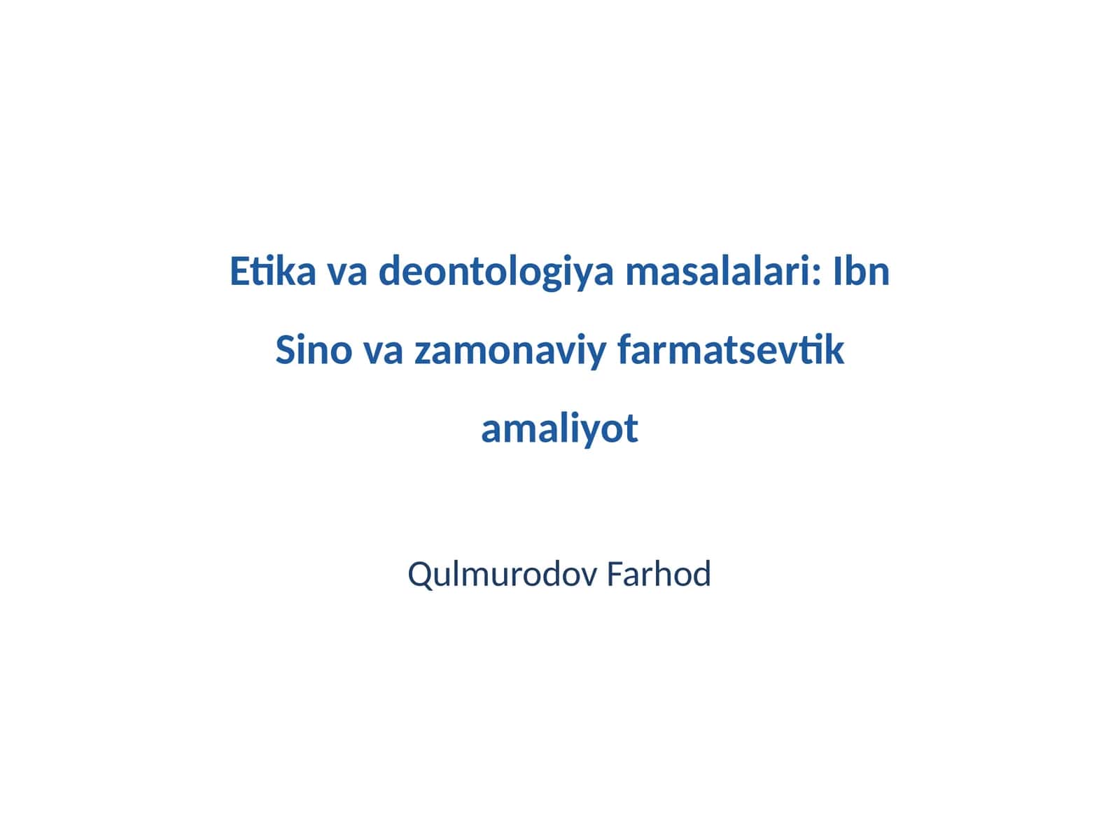 Etika va deontologiya masalalari: Ibn Sino va zamonaviy farmatsevtik amaliyot