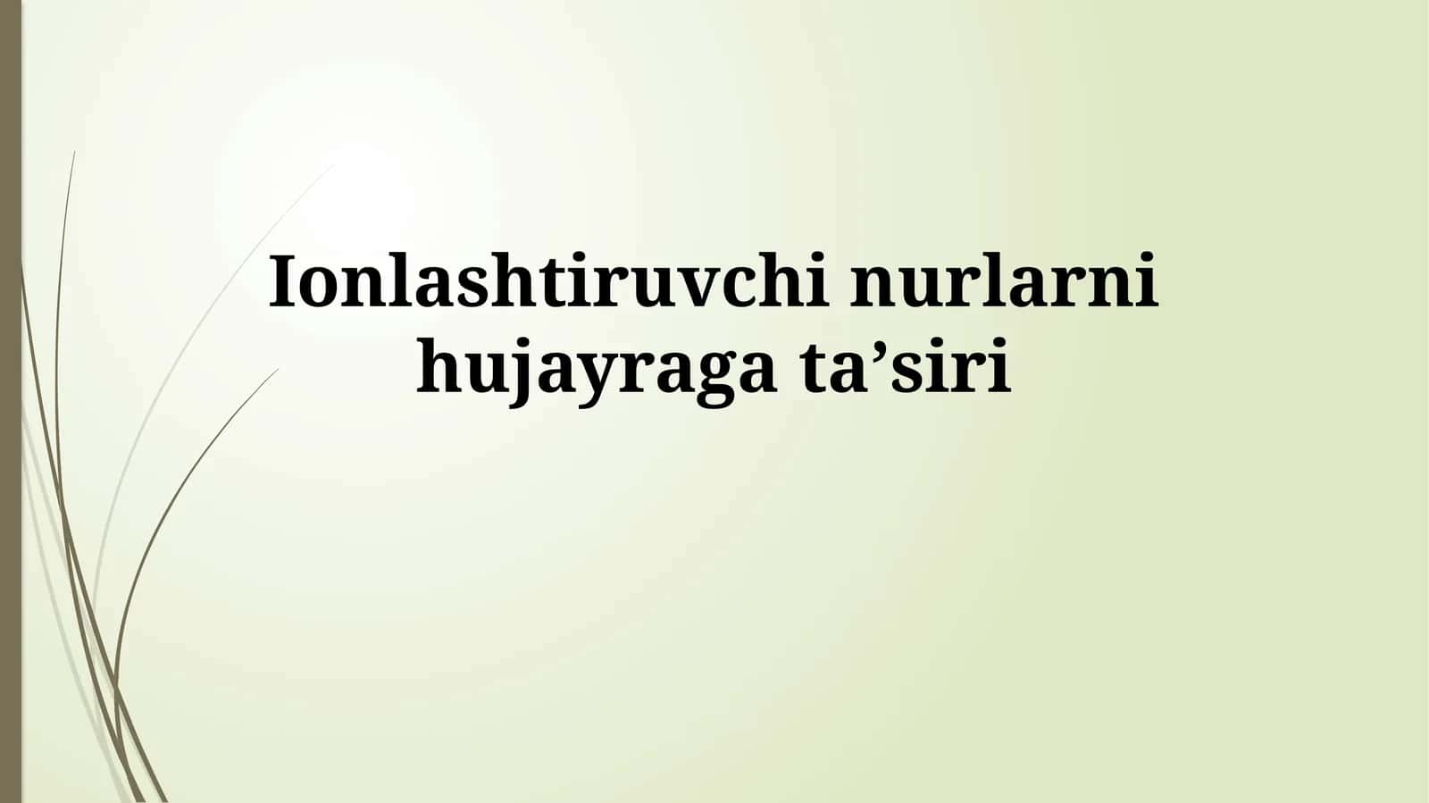 Ionlashtiruvchi nurlarnihujayragataʼsiri