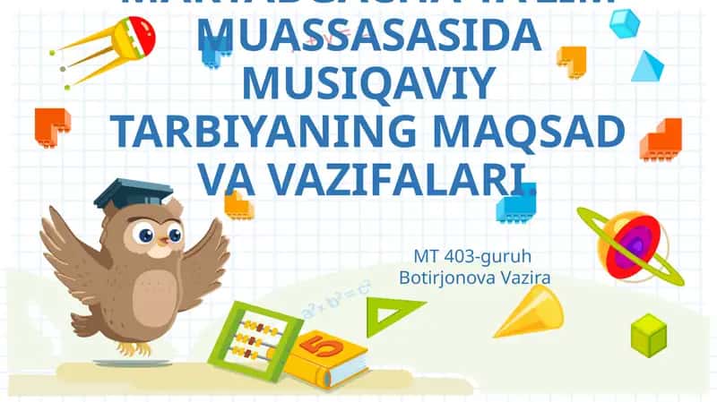 MAKTABGACHA TA’LIM MUASSASASIDA MUSIQAVIY TARBIYANING MAQSAD VA VAZIFALARI