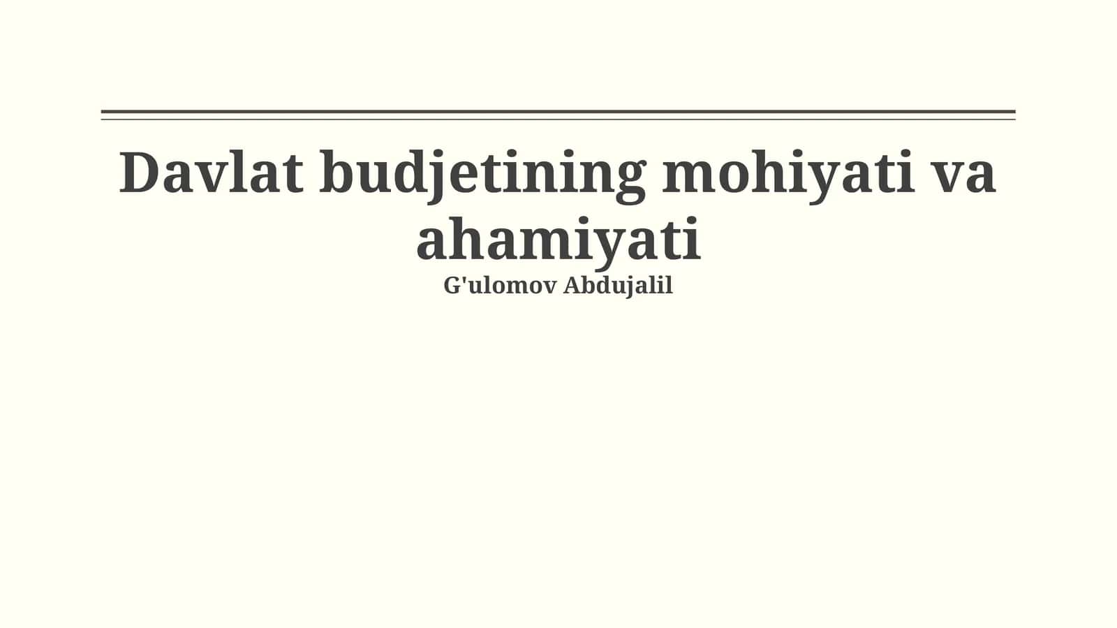 Davlat budjetining mohiyati va ahamiyati