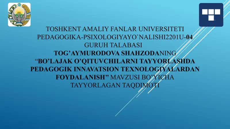 Bo’lajak o’qituvchilarni tayyorlashda pedagogik innavatsion texnologiyalardan foydalanish