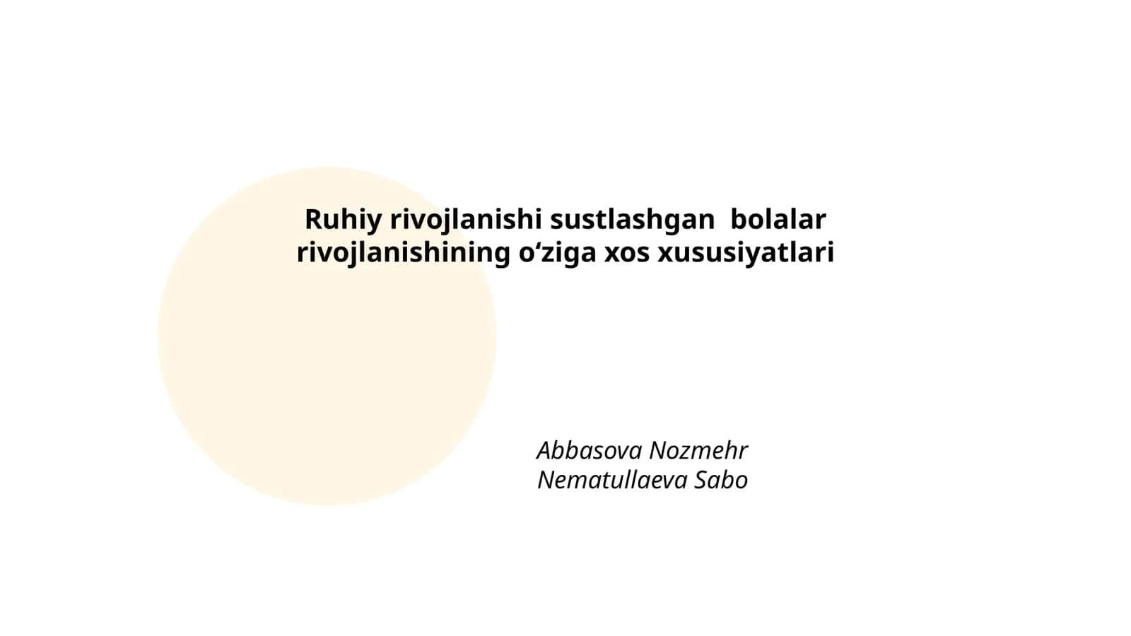 Ruhiy rivojlanishi sustlashgan bolalar rivojlanishining o‘ziga xos xususiyatlari