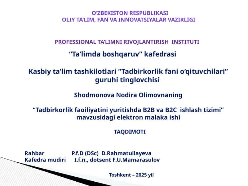 “Tadbirkorlik faoiliyatini yuritishda B2B va B2C ishlash tizimi” mavzusidagi elektron malaka ishi