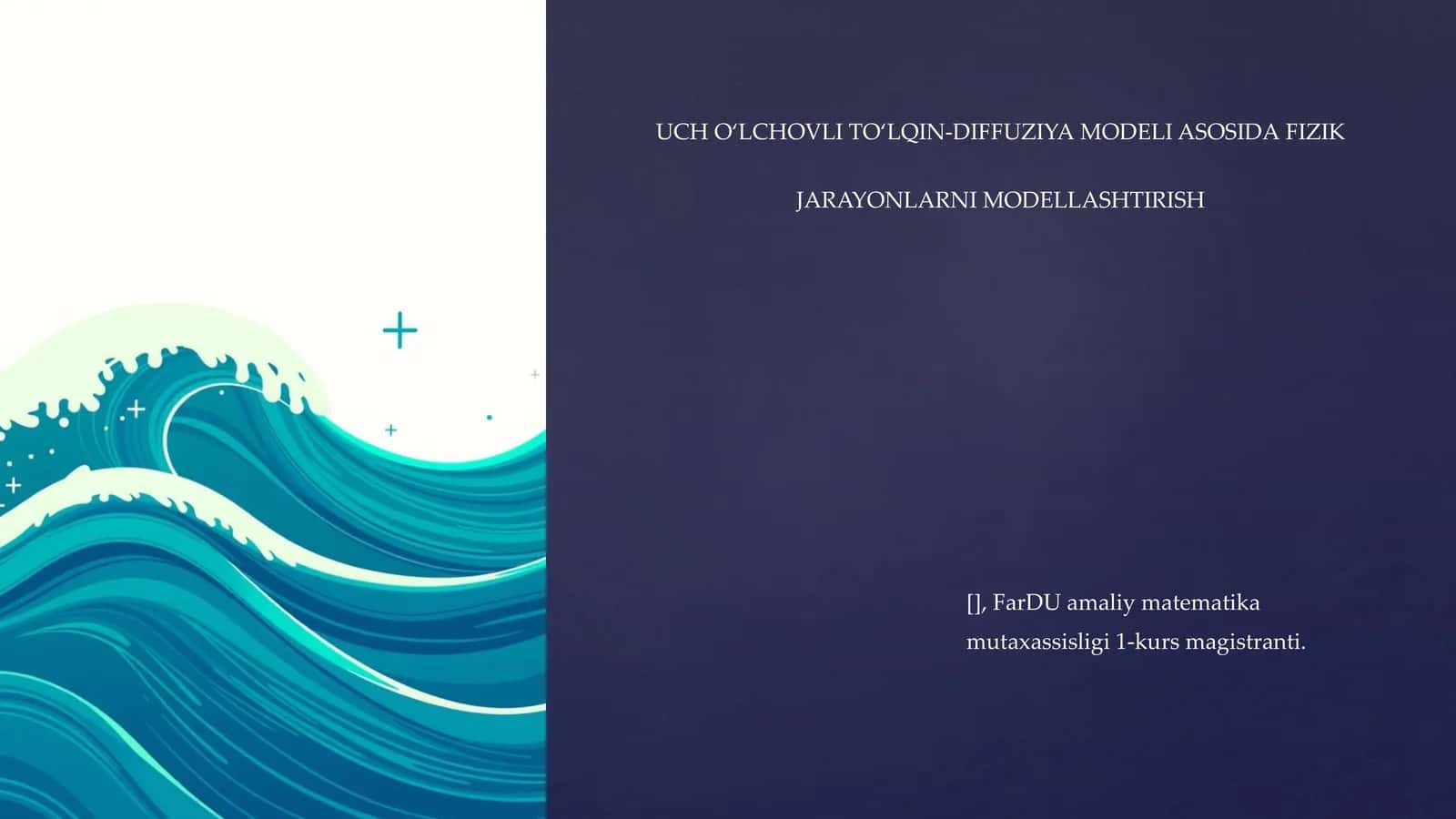 UCH O‘LCHOVLI TO‘LQIN-DIFFUZIYA MODELI ASOSIDA FIZIK JARAYONLARNI MODELLASHTIRISH
