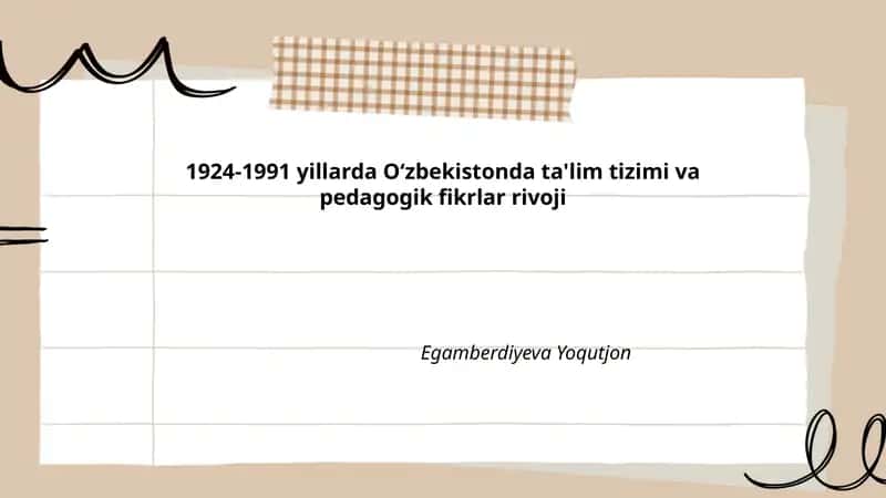 1924-1991 yillarda Oʻzbekistonda ta'lim tizimi va pedagogik fikrlar rivoji
