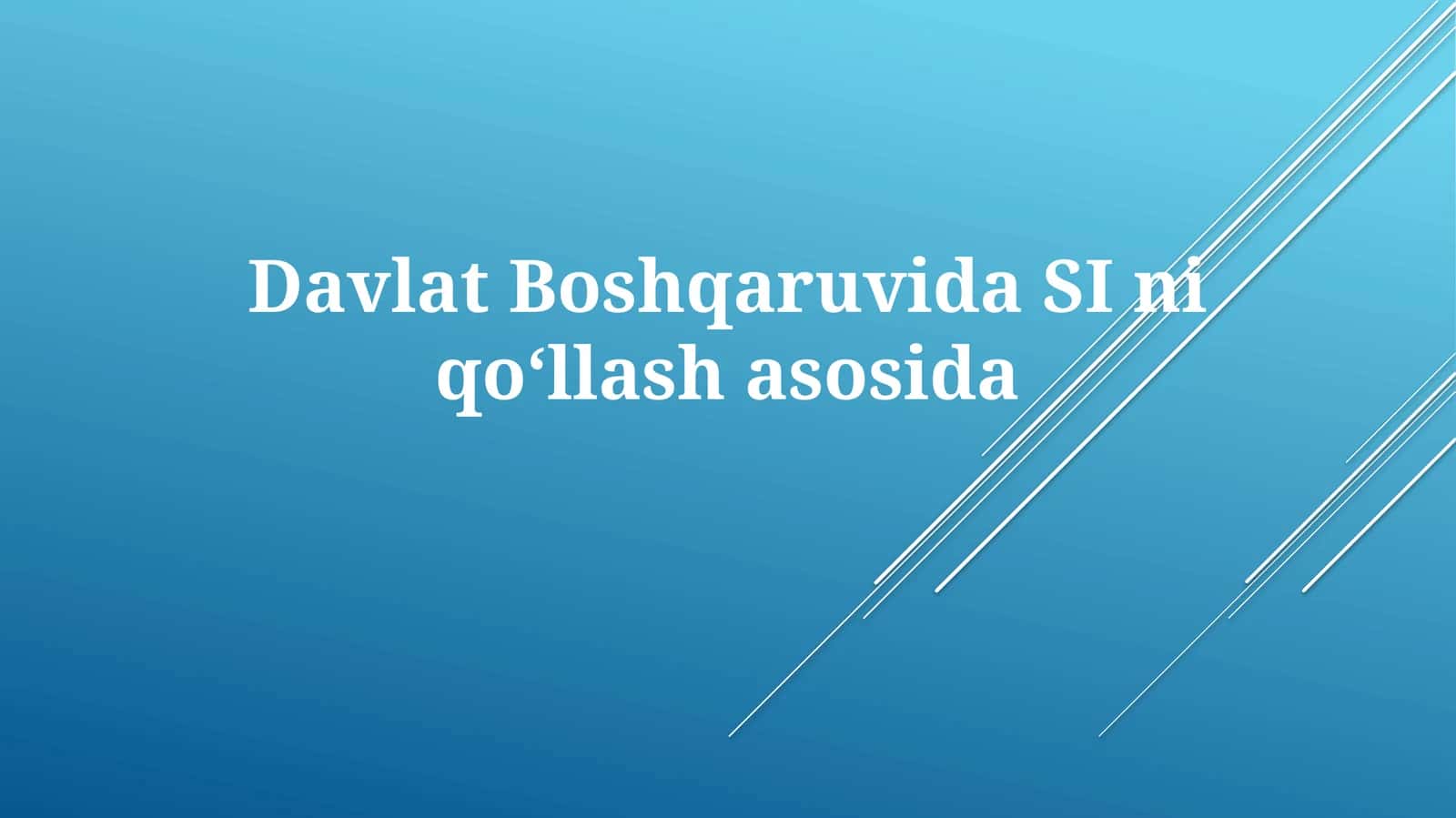 DavlatBoshqaruvidaSIniqo‘llashasosida