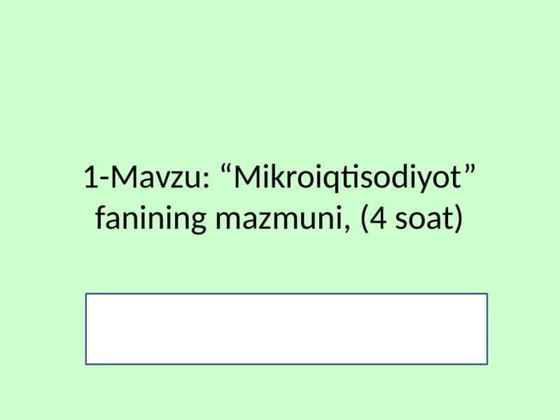 “Mikroiqtisodiyot” fanining mazmuni