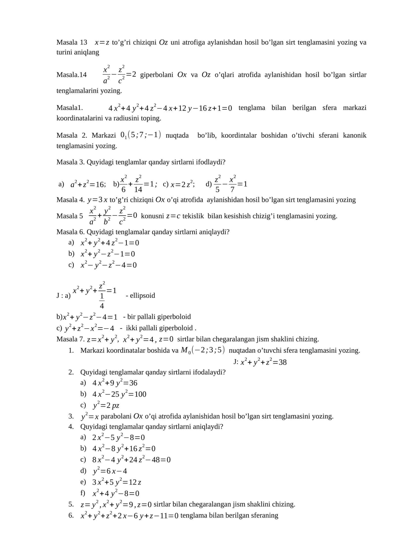 Masala 13 <latex>x=z</latex> to’g’ri chiziqni <latex>Oz</latex> uni atrofiga aylanishdan hosil bo’lgan sirt tenglamasini yozing va turini aniqlang