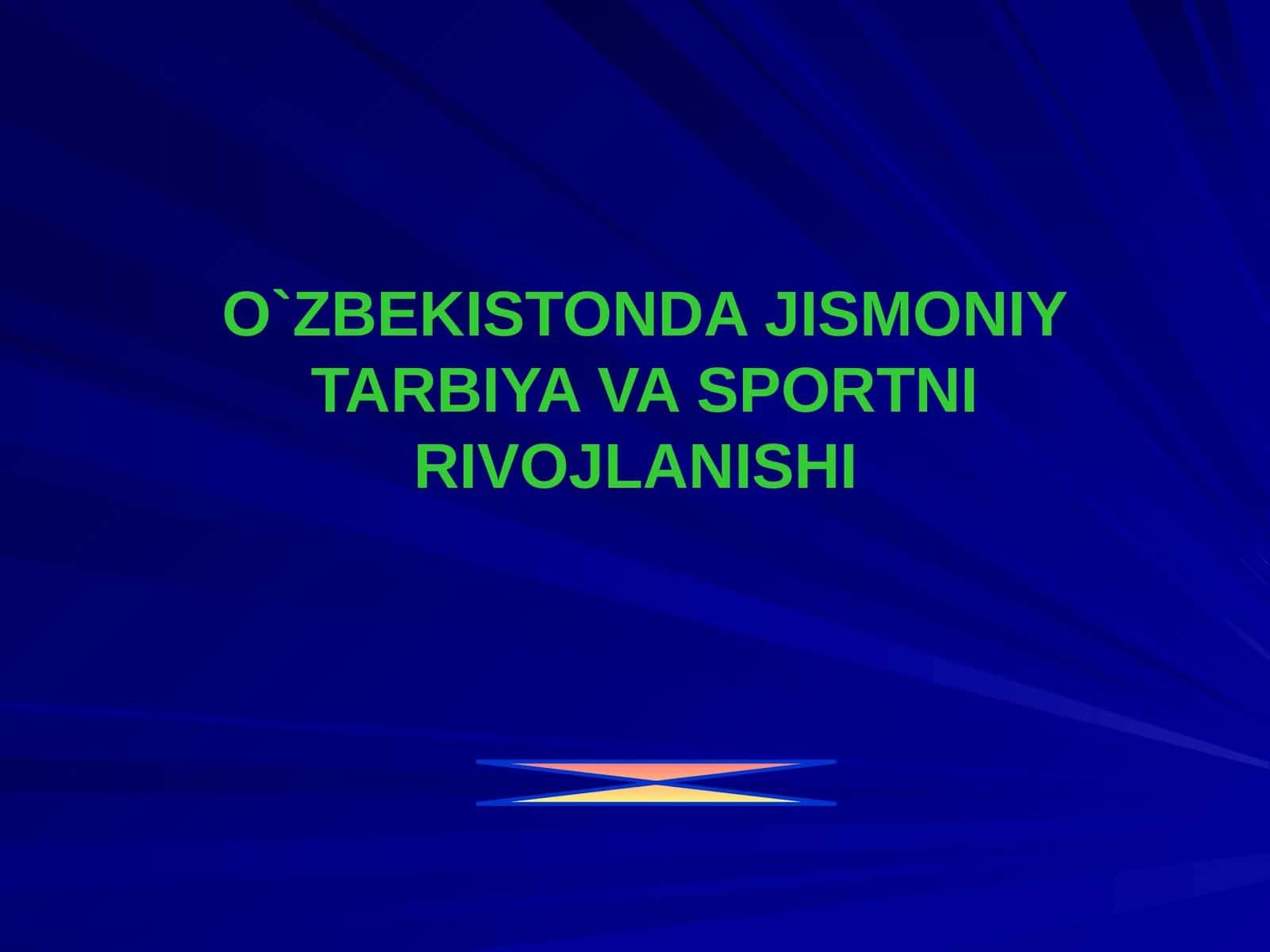 O`ZBEKISTONDA JISMONIY TARBIYA VA SPORTNI RIVOJLANISHI