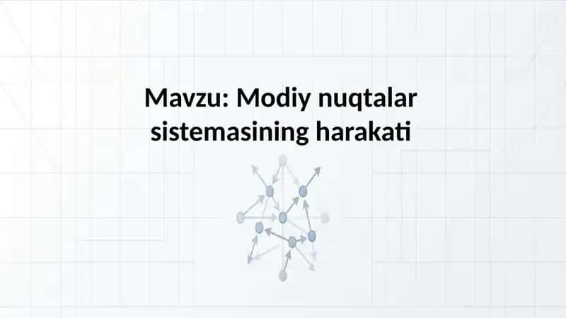 Modiy nuqtalar sistemasining harakati