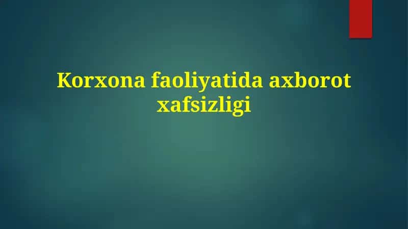 Korxonafaoliyatidaaxborotxafsizligi