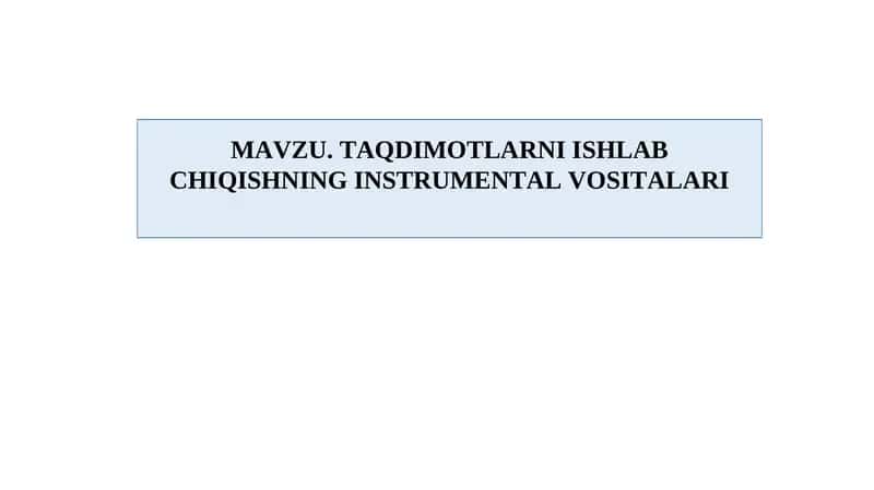 Taqdimotlarni ishlab chiqishning instrumental vositalari