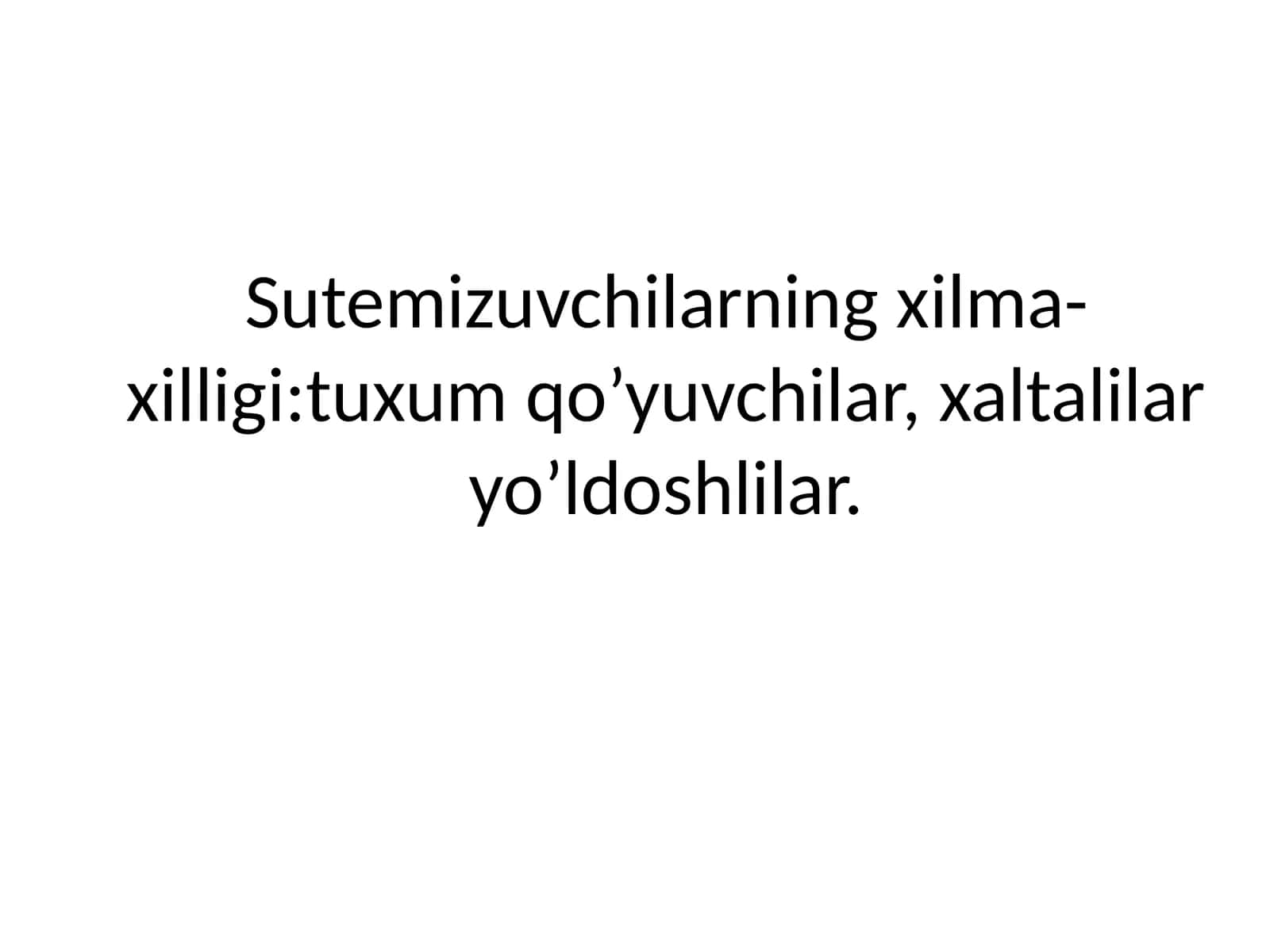 Sutemizuvchilarning xilma-xilligi: tuxumqo’yuvchilar, xaltalilar yo’ldoshlilar