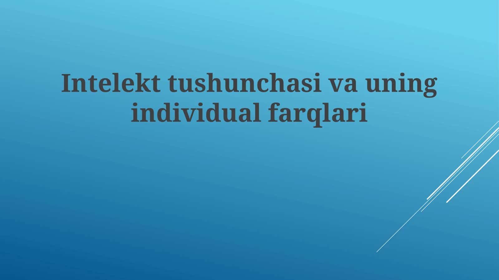 Intelekttushunchasivauningindividualfarqlari