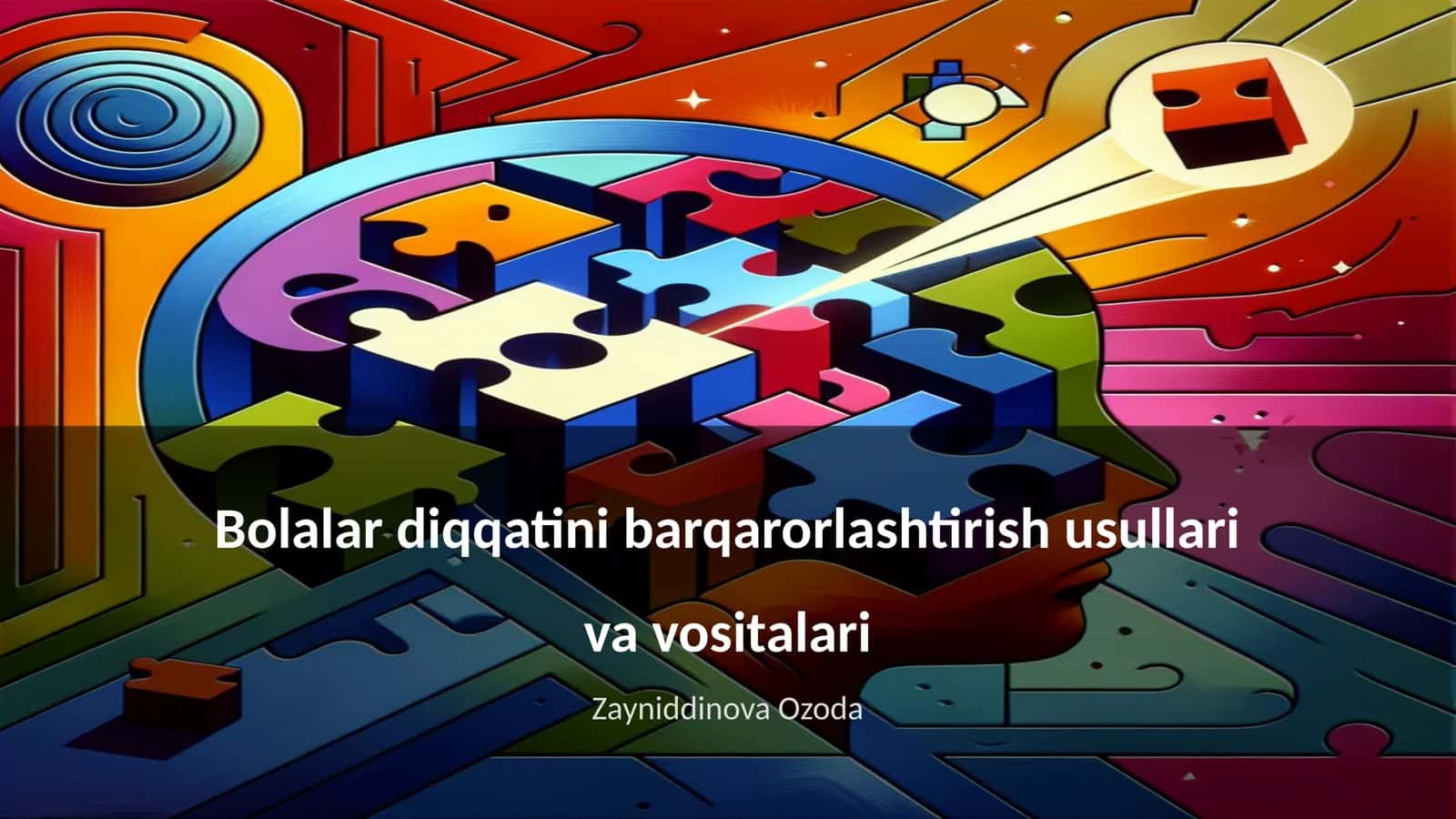Bolalar diqqatini barqarorlashtirish usullari va vositalari