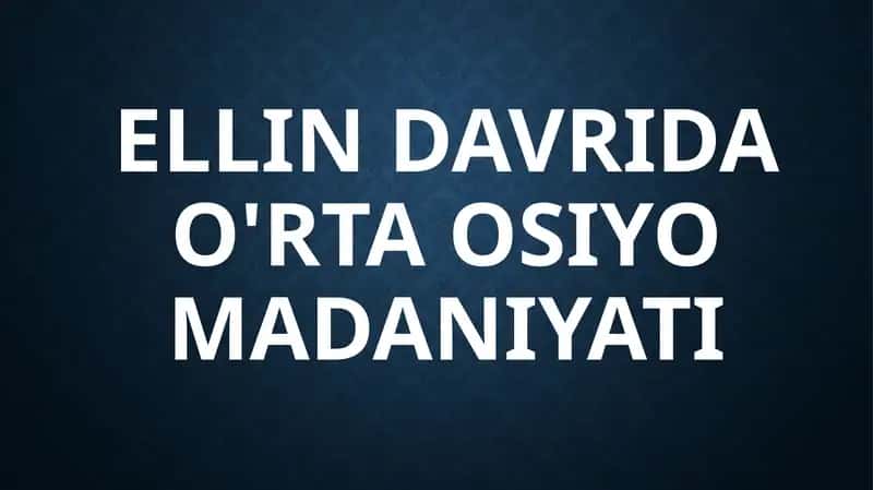 Ellin davrida O'rtaOsiyo madaniyati