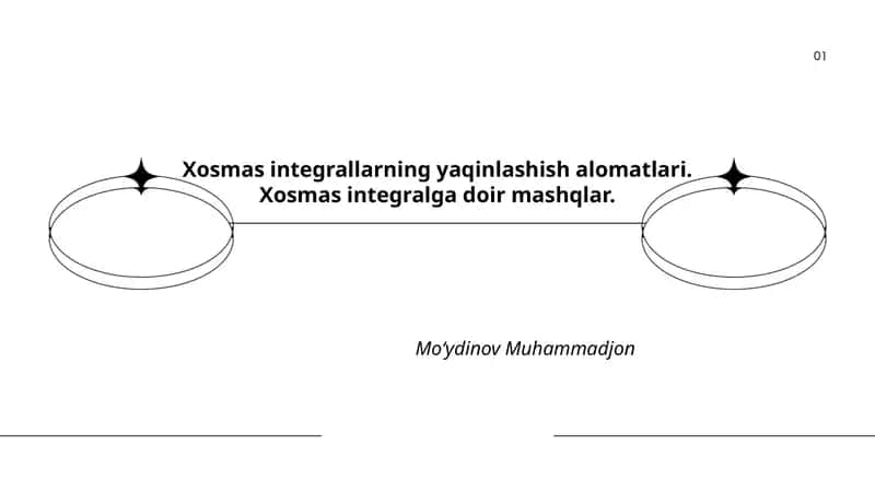 Xosmas integrallarning yaqinlashish alomatlari. Xosmas integralga doir mashqlar