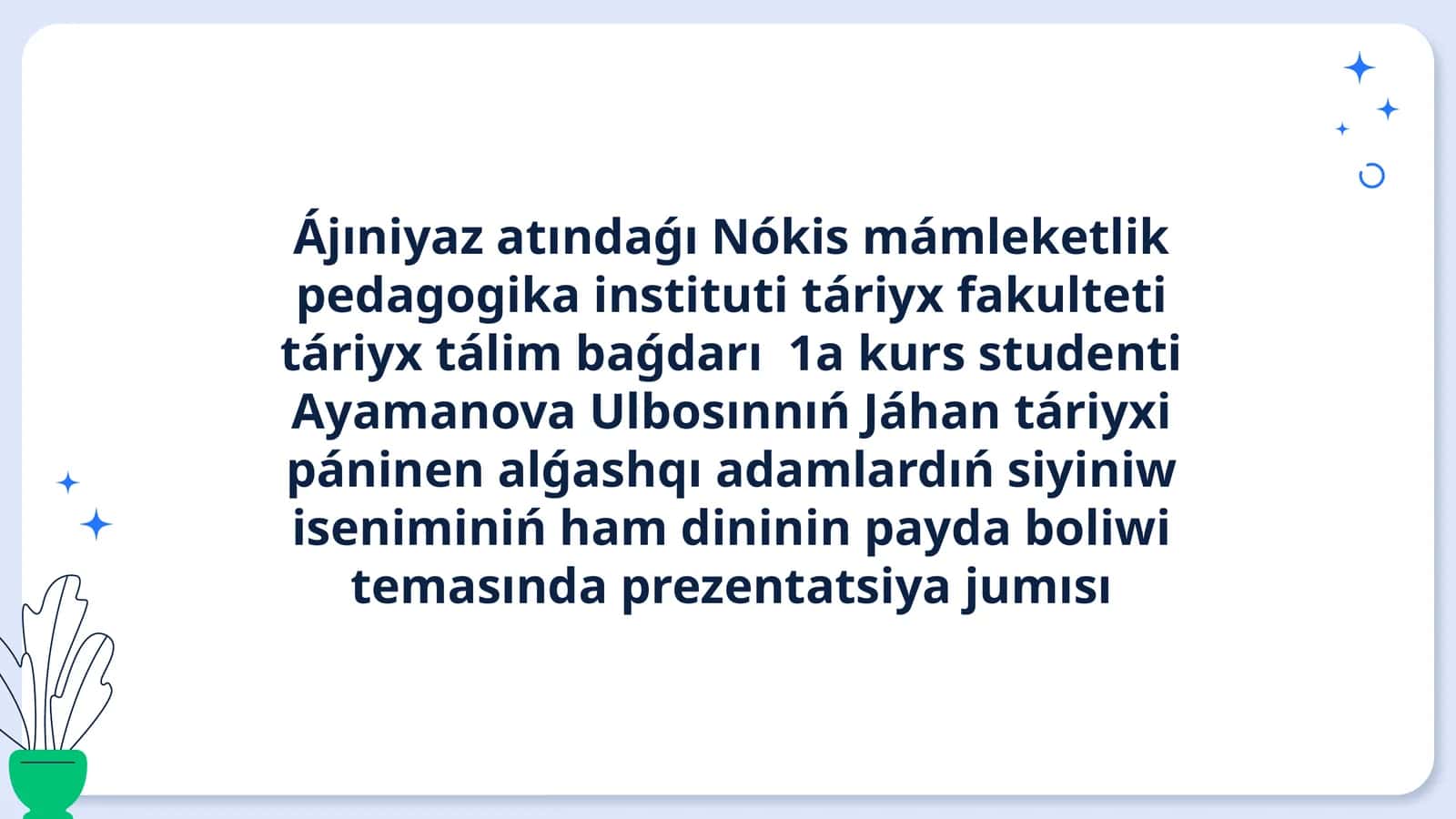 Jáhantáriyxipáninen alǵashqı adamlardıń siyiniw iseniminiń hám dininin payda boliwi teması