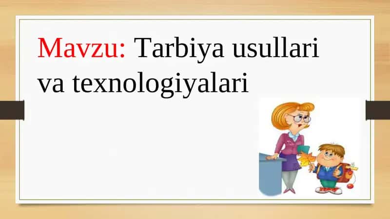 Tarbiya usullari va texnologiyalari