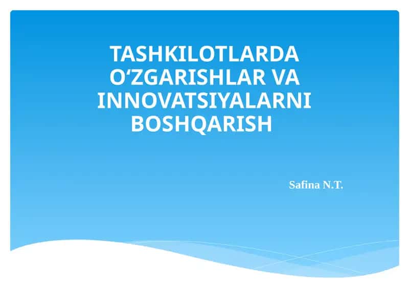 TASHKILOTLARDA O‘ZGARISHLAR VA INNOVATSIYALARNI BOSHQARISH