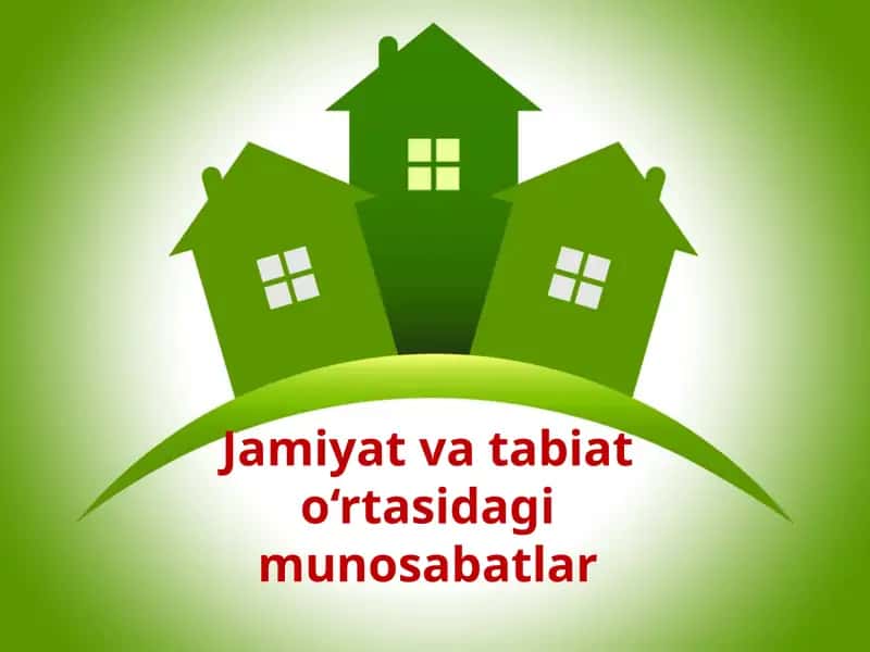 Jamiyat va tabiat o‘rtasidagi munosabatlar