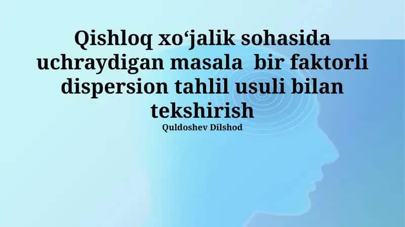 Qishloq xo'jaligidagi muammolar va ANOVA usuli