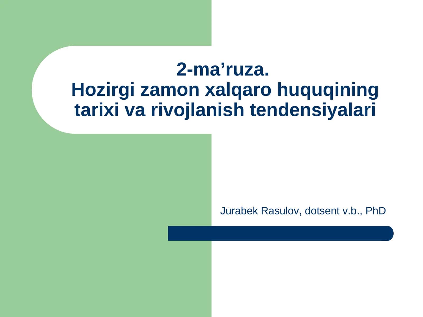 2-ma’ruza.Hozirgi zamon xalqaro huquqining tarixi va rivojlanish tendensiyalari