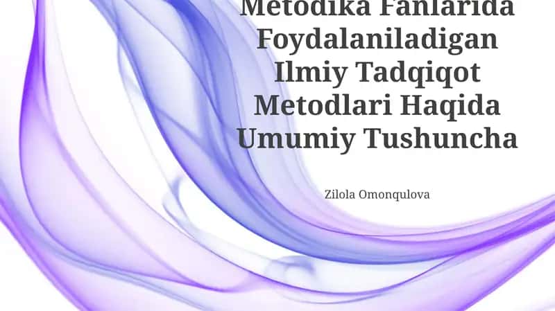 Metodika Fanlarida Foydalaniladigan Ilmiy Tadqiqot Metodlari Haqida Umumiy Tushuncha