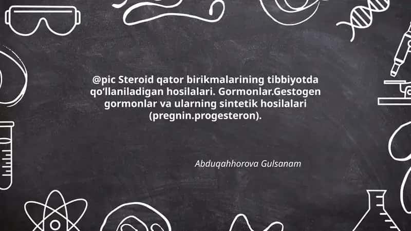Steroid qator birikmalarining tibbiyotda qo'llaniladigan hosilalari