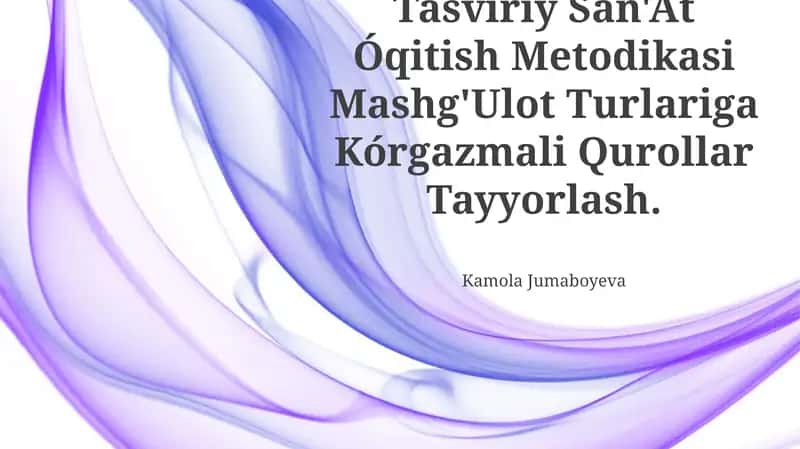 Tasviriy San'at Óqitish Metodikasi Mashg'Ulot Turlariga Kórgazmali Qurollar Tayyorlash